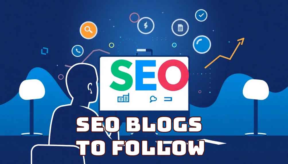 SEO Blogs to Follow