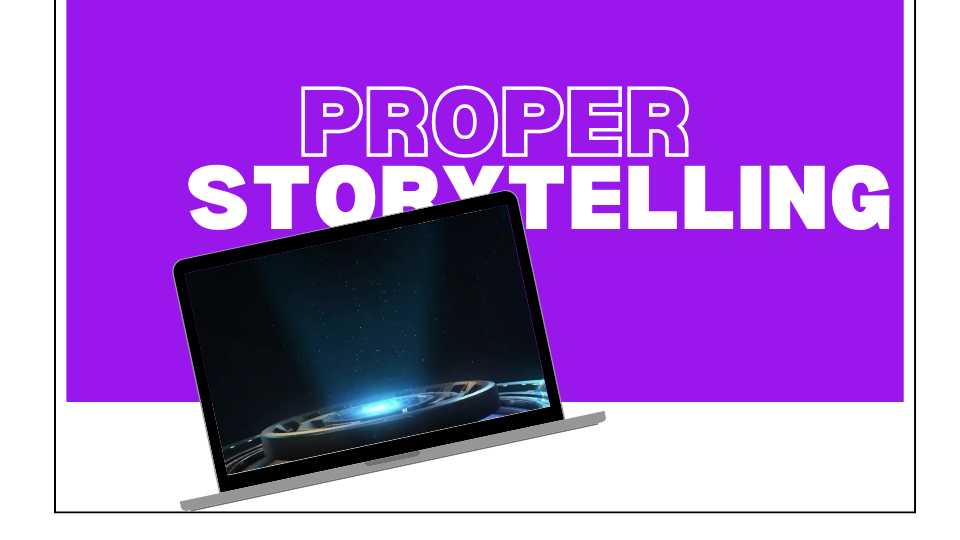proper storytelling